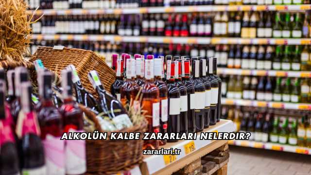 Alkolün Kalbe Zararları Nelerdir?