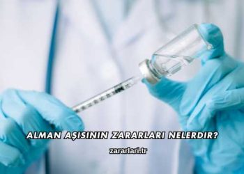 Alman Aşısının Zararları Nelerdir?