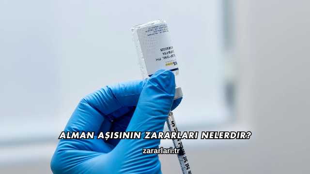 Alman Aşısının Zararları Nelerdir?