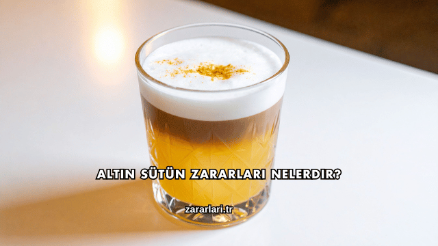 Altın Sütün Zararları Nelerdir?