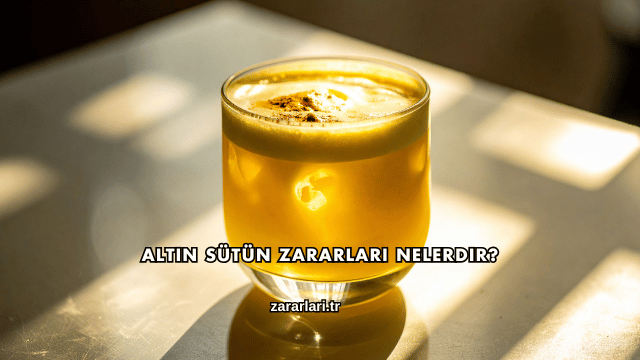 Altın Sütün Zararları Nelerdir?