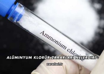 Alüminyum Klorür Zararları Nelerdir?