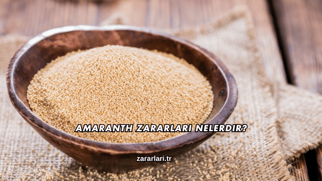 Amaranth Zararları Nelerdir?