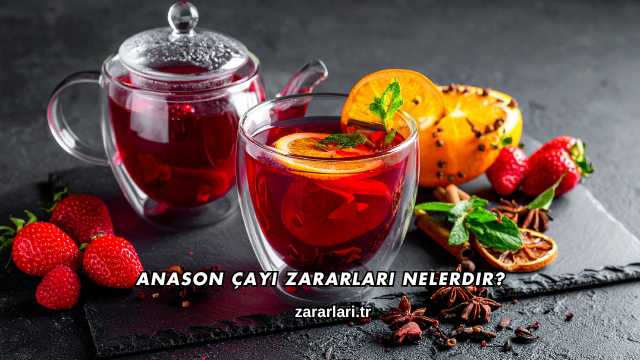 Anason Çayı Zararları Nelerdir?