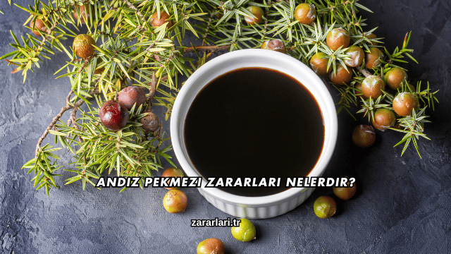Andız Pekmezi Zararları Nelerdir?