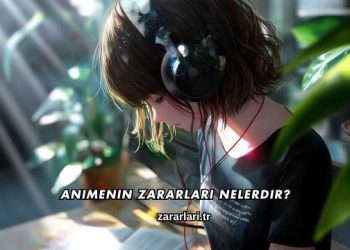 Animenin Zararları Nelerdir?