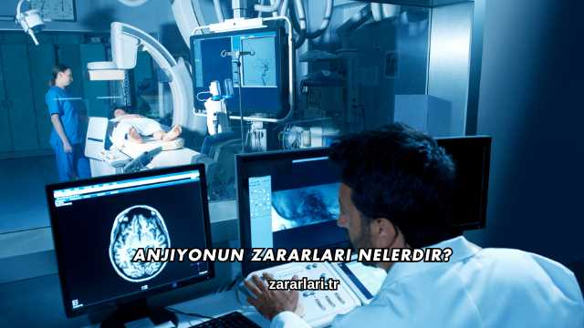 Anjiyonun Zararları Nelerdir