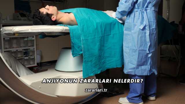 Anjiyonun Zararları Nelerdir