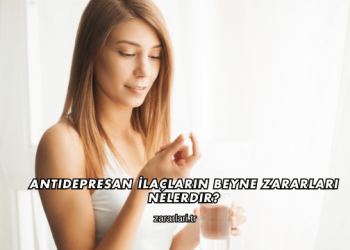 Antidepresan İlaçların Beyne Zararları Nelerdir?
