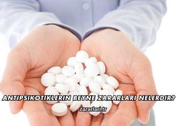 Antipsikotiklerin Beyne Zararları Nelerdir?