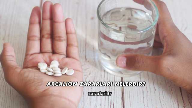 Arcalion Zararları Nelerdir?
