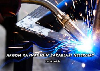 Argon Kaynağının Zararları Nelerdir?
