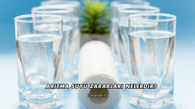 Arıtma Suyu Zararları Nelerdir?