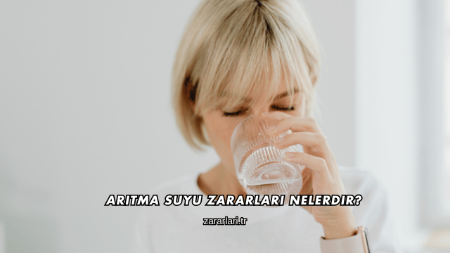 Arıtma Suyu Zararları Nelerdir?