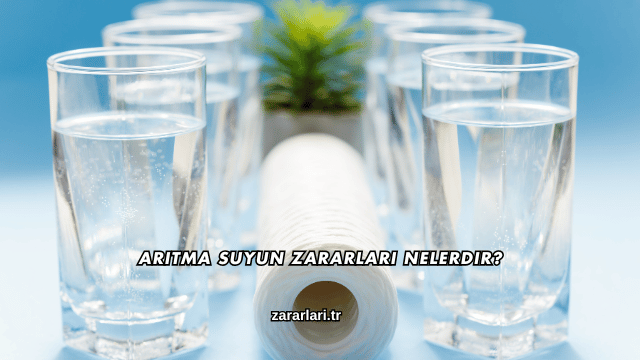 Arıtma Suyun Zararları Nelerdir?