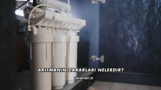 Arıtmanın Zararları Nelerdir?