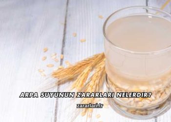 Arpa Suyunun Zararları Nelerdir?