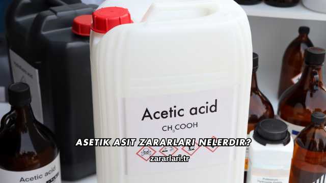 Asetik Asit Zararları Nelerdir?