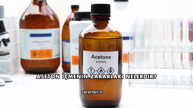 Aseton İçmenin Zararları Nelerdir?