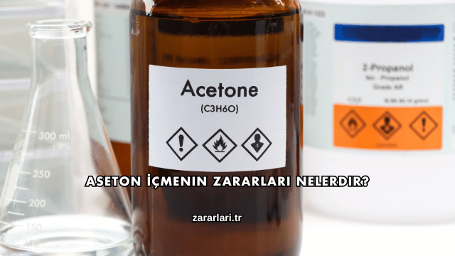 Aseton İçmenin Zararları Nelerdir?