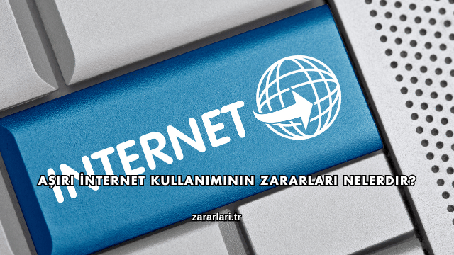 Aşırı İnternet Kullanımının Zararları Nelerdir?