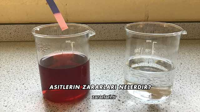 Asitlerin Zararları Nelerdir?