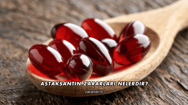 Astaksantin Zararları Nelerdir?