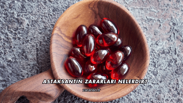 Astaksantin Zararları Nelerdir?