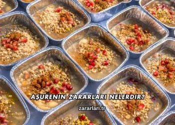 Aşurenin Zararları Nelerdir?