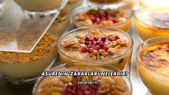 Aşurenin Zararları Nelerdir?