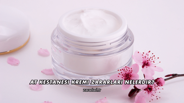 At Kestanesi Kremi Zararları Nelerdir?