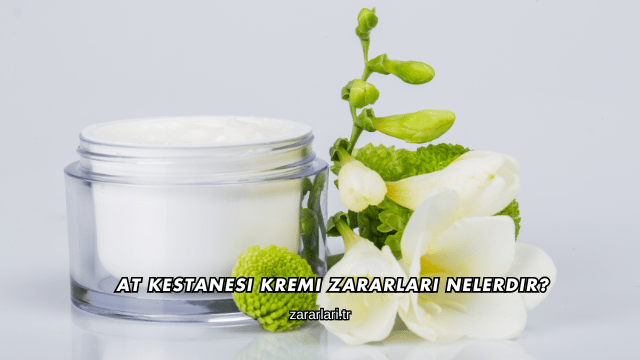 At Kestanesi Kremi Zararları Nelerdir?