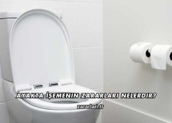 Ayakta İşemenin Zararları Nelerdir?