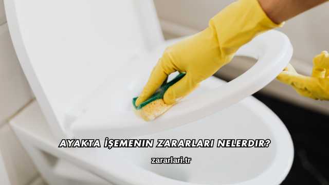 Ayakta İşemenin Zararları Nelerdir?