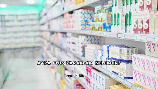 Ayra Plus Zararları Nelerdir?