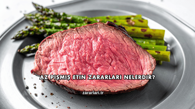 Az Pişmiş Etin Zararları Nelerdir?