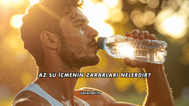 Az Su İçmenin Zararları Nelerdir?