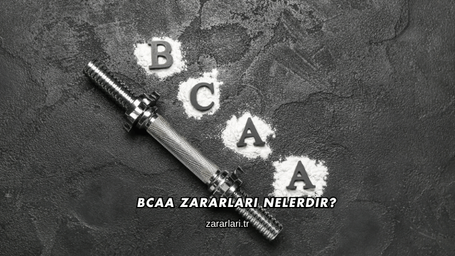 BCAA Zararları Nelerdir?