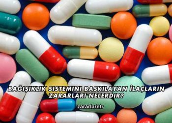 Bağışıklık Sistemini Baskılayan İlaçların Zararları Nelerdir?