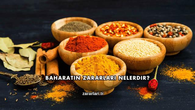 Baharatın Zararları Nelerdir?