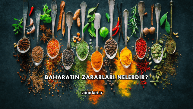 Baharatın Zararları Nelerdir?
