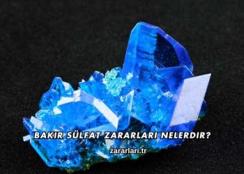 Bakır Sülfat Zararları Nelerdir?