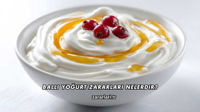 Ballı Yoğurt Zararları Nelerdir?