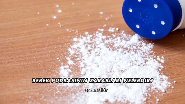 Bebek Pudrasının Zararları Nelerdir?