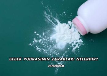 Bebek Pudrasının Zararları Nelerdir?