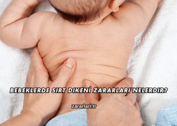 Bebeklerde Sırt Dikenİ Zararları Nelerdir?