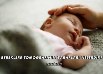 Bebeklere Tomografinin Zararları Nelerdir?