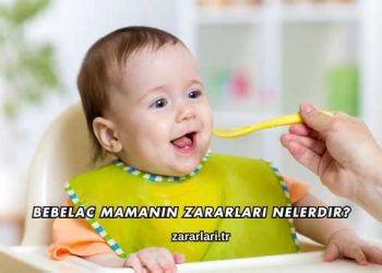 Bebelac Mamanın Zararları Nelerdir?