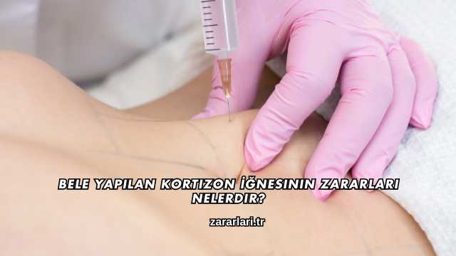 Bele Yapılan Kortizon İğnesinin Zararları Nelerdir?