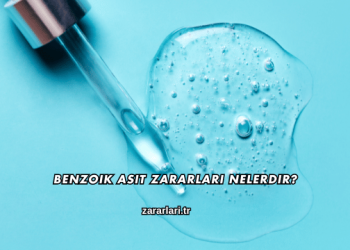 Benzoik Asit Zararları Nelerdir?